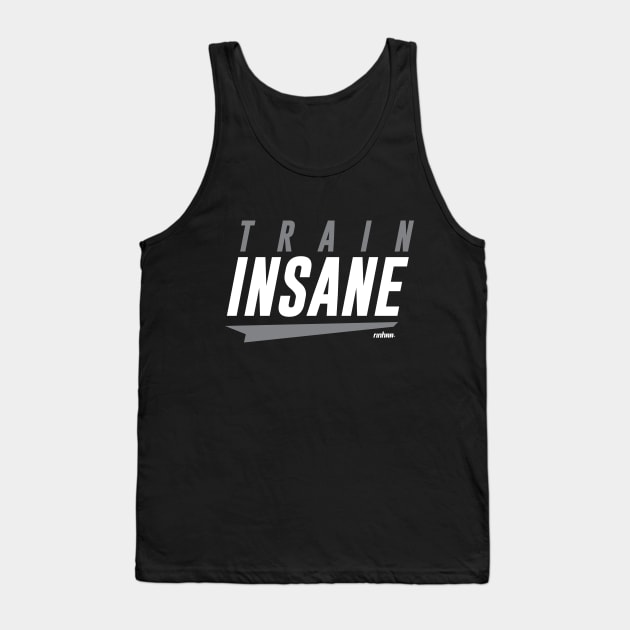 Train Insane Tank Top by rinhaa studio